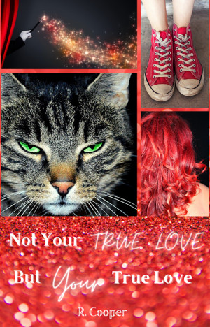 cover image for Not Your True Love, But Your True Love by R. Cooper