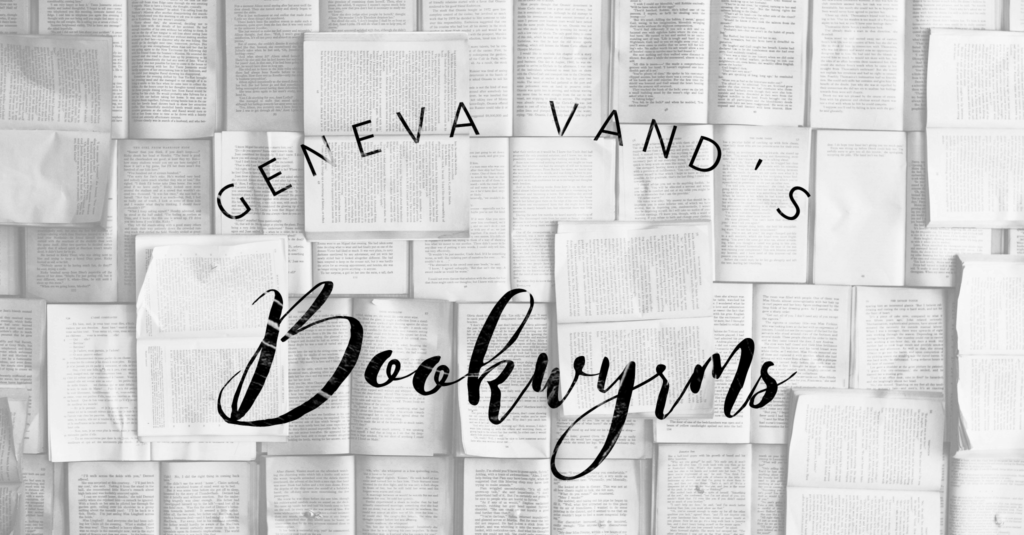 black and white image of open books, overlaid with text saying "Geneva Vand's Bookwyrms"