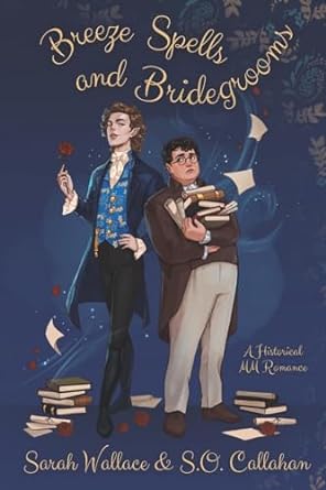 cover image for breeze spells and bridegrooms. two men stand against a dark background. One is tall and slender with pointy ears and a cocky expression. The other is shorter and stockier, holding a stack of books and papers with a nervous expression.